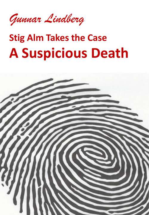 Book cover of A Suspicious Death: Stig Alm Takes the Case (Nine cases for Stig Alm #1)