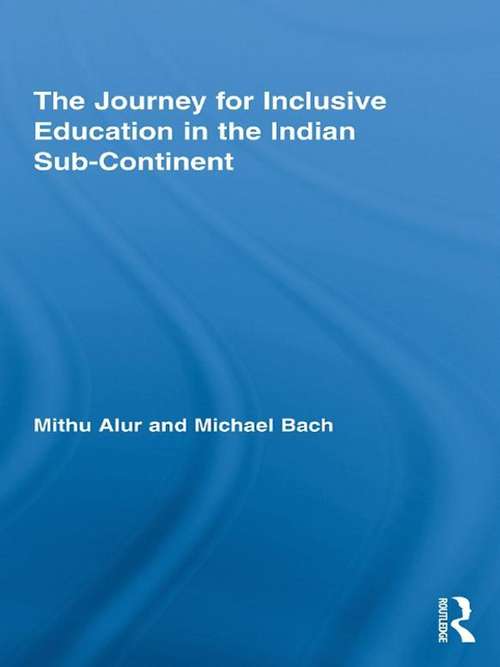 Book cover of The Journey for Inclusive Education in the Indian Sub-Continent (Routledge Research in Education)