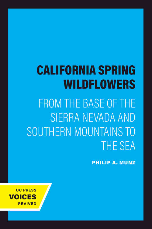 Book cover of California Spring Wildflowers: From the Base of the Sierra Nevada and Southern Mountains to the Sea