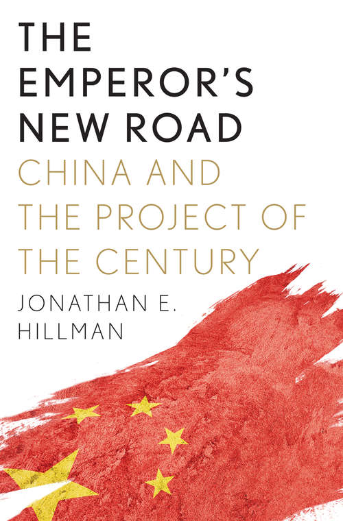 Book cover of The Emperor’s New Road: China and the Project of the Century