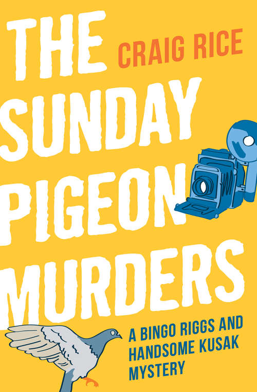 Book cover of The Sunday Pigeon Murders (The Bingo Riggs and Handsome Kusak Mysteries #1)