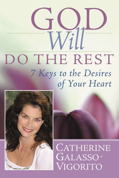 Book cover of God will do the Rest: 7 Keys to the Desires of Your Heart