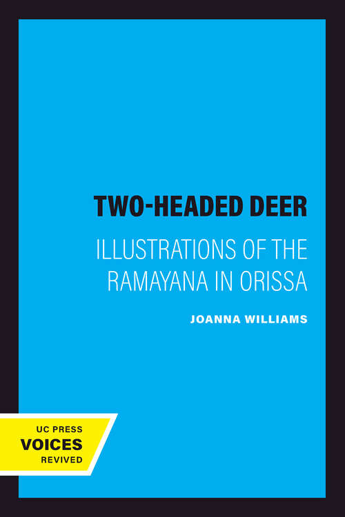 Book cover of The Two-Headed Deer: Illustrations of the Ramayana in Orissa (California Studies in the History of Art #34)