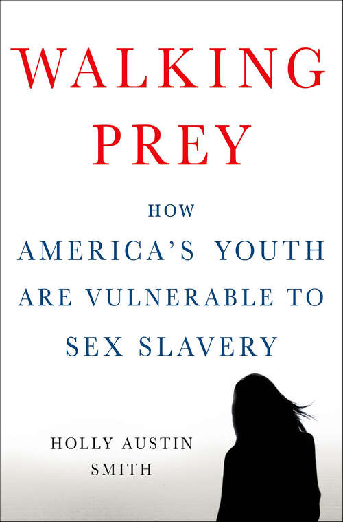 Book cover of Walking Prey: How America's Youth Are Vulnerable to Sex Slavery