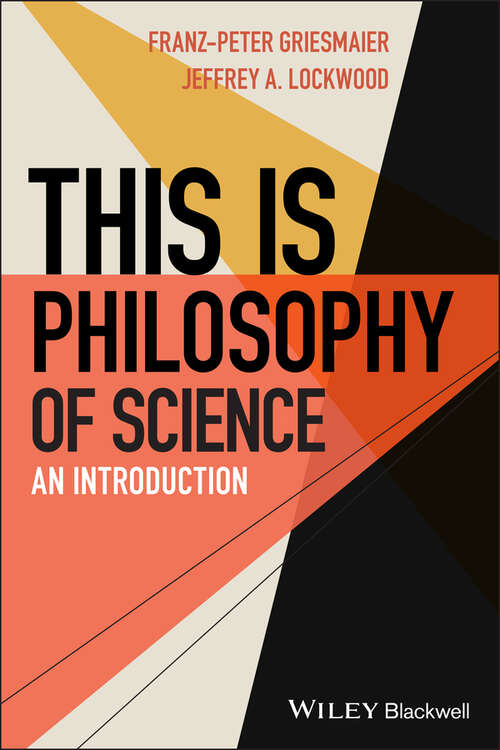 Book cover of This is Philosophy of Science: An Introduction (This is Philosophy)