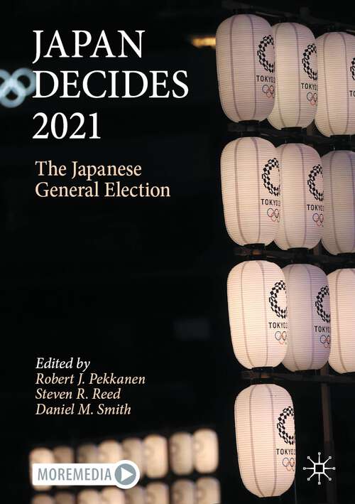 Book cover of Japan Decides 2021: The Japanese General Election (1st ed. 2023)