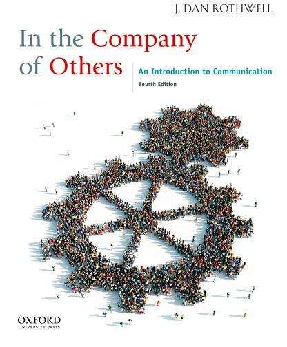 Book cover of In The Company of Others: An Introduction to Communication 4th Ed