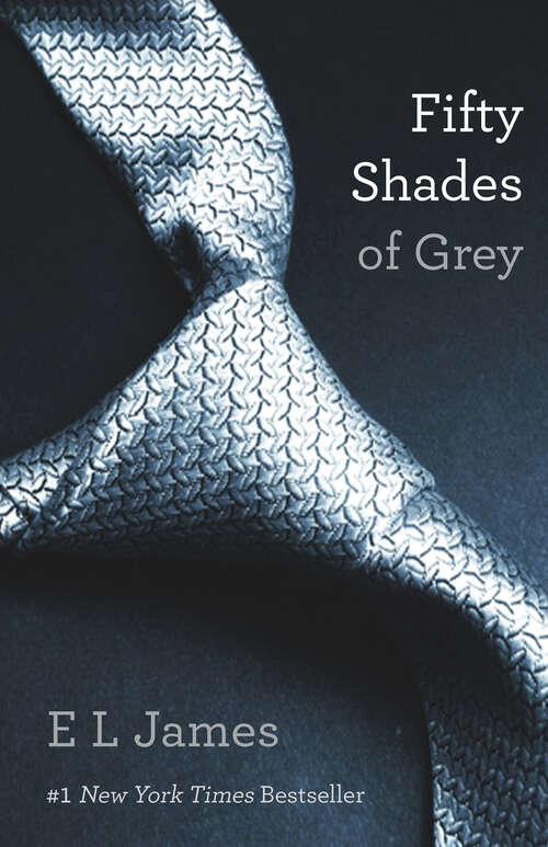 Book cover of Fifty Shades Of Grey: Book One of the Fifty Shades Trilogy (10) (Fifty Shades of Grey Series #1)