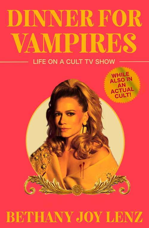 Book cover of Dinner for Vampires: Life on a Cult TV Show (While also in an Actual Cult!)