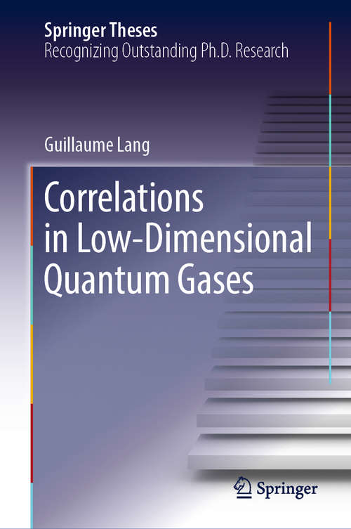 Book cover of Correlations in Low-Dimensional Quantum Gases (1st ed. 2018) (Springer Theses)