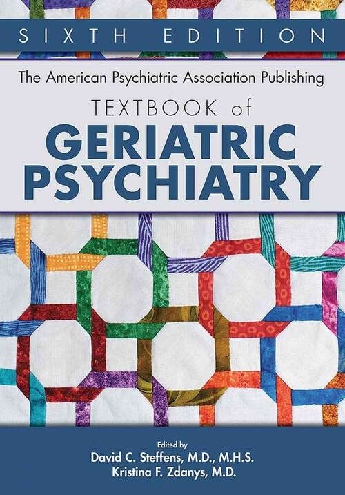 Book cover of The American Psychiatric Association Publishing Textbook Of Geriatric Psychiatry (Sixth Edition)