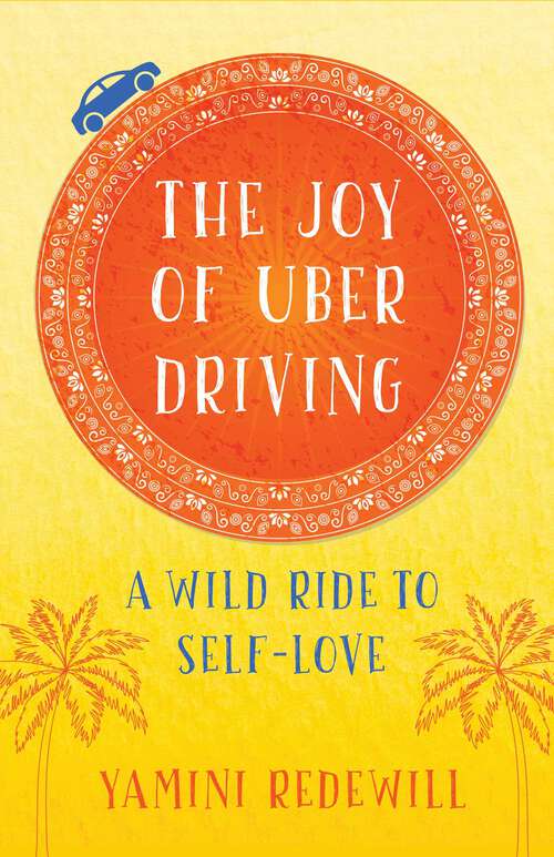 Book cover of The Joy of Uber Driving: A Wild Ride to Self-Love