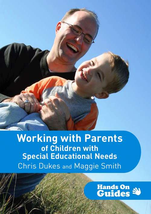 Book cover of Working with Parents of Children with Special Educational Needs (Hands on Guides)