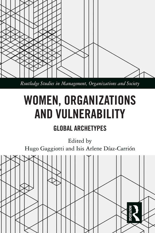 Book cover of Women, Organizations and Vulnerability: Global Archetypes (1) (Routledge Studies in Management, Organizations and Society)