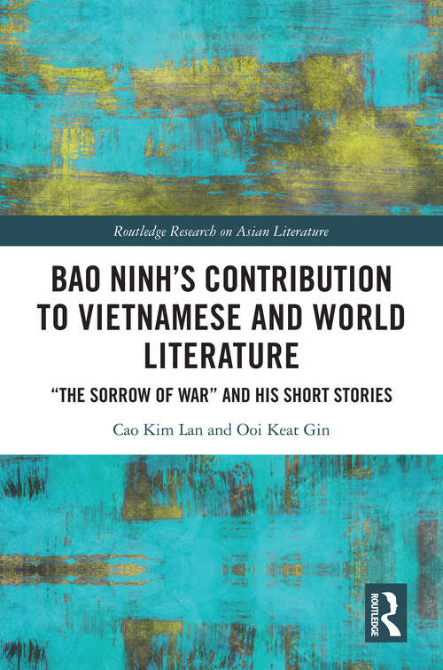 Book cover of Bao Ninh's Contribution to Vietnamese and World Literature: "The Sorrow of War" and his Short Stories (Routledge Research on Asian Literature)