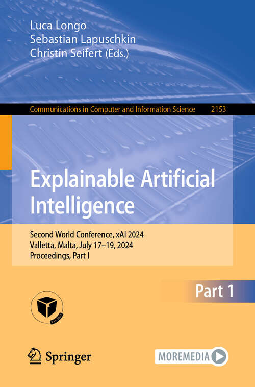 Book cover of Explainable Artificial Intelligence: Second World Conference, xAI 2024, Valletta, Malta, July 17–19, 2024, Proceedings, Part I (2024) (Communications in Computer and Information Science #2153)