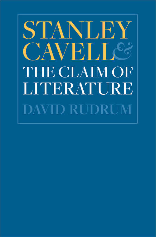 Book cover of Stanley Cavell and the Claim of Literature