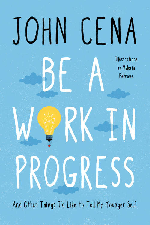 Book cover of Be a Work in Progress: And Other Things I'd Like to Tell My Younger Self
