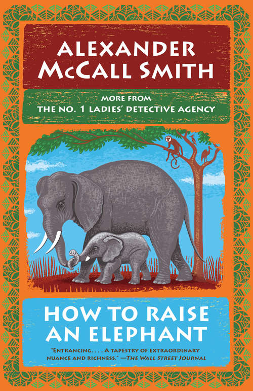 Book cover of How to Raise an Elephant: No. 1 Ladies' Detective Agency (21) (No. 1 Ladies' Detective Agency Series #21)