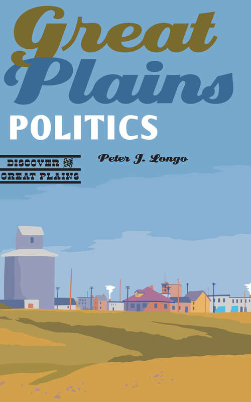 Book cover of Great Plains Politics (Discover the Great Plains)