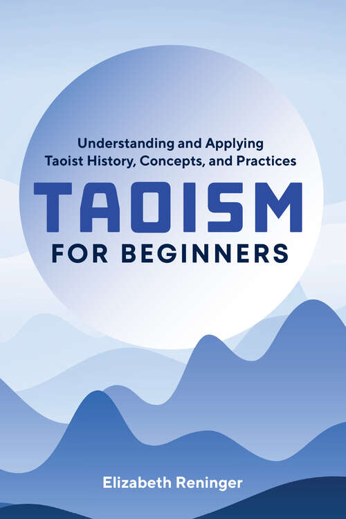 Book cover of Taoism for Beginners: Understanding and Applying Taoist History, Concepts, and Practices