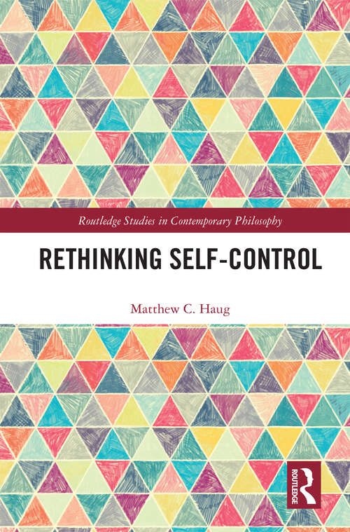 Book cover of Rethinking Self-Control (1) (Routledge Studies in Contemporary Philosophy)