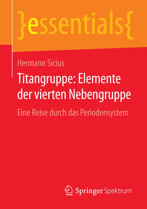 Book cover of Titangruppe: Eine Reise durch das Periodensystem (essentials)