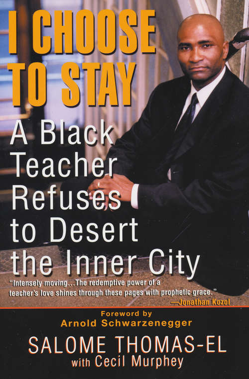 Book cover of I Choose to Stay: A Black Teacher Refuses To Desert The Inner City