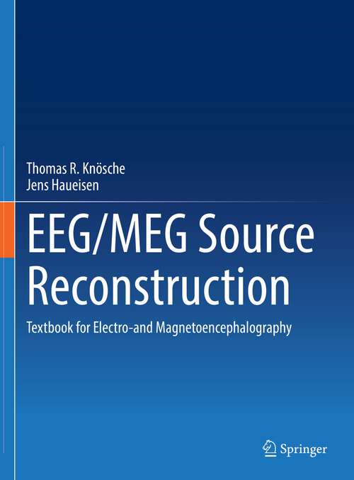 Book cover of EEG/MEG Source Reconstruction: Textbook for Electro-and Magnetoencephalography (1st ed. 2022)