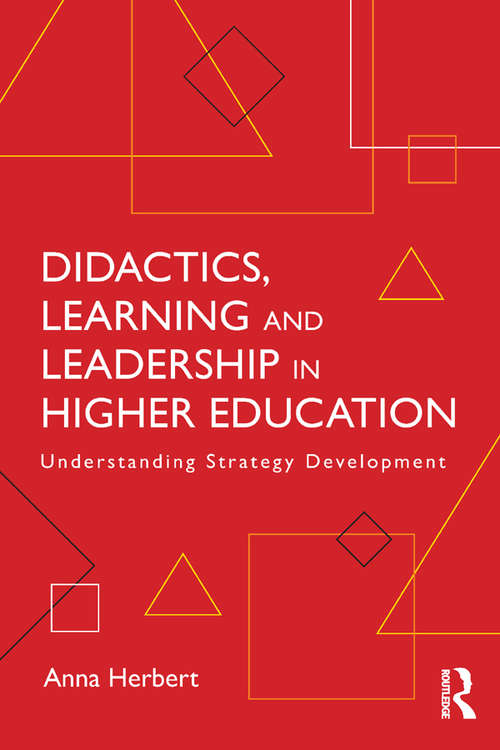 Book cover of Didactics, Learning and Leadership in Higher Education: Understanding Strategy Development