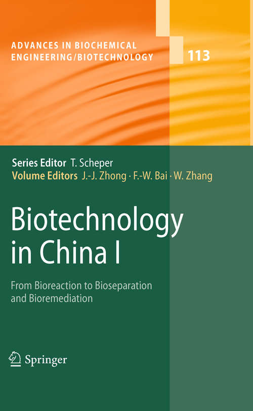 Book cover of Biotechnology in China I: From Bioreaction to Bioseparation and Bioremediation (Advances in Biochemical Engineering/Biotechnology #113)