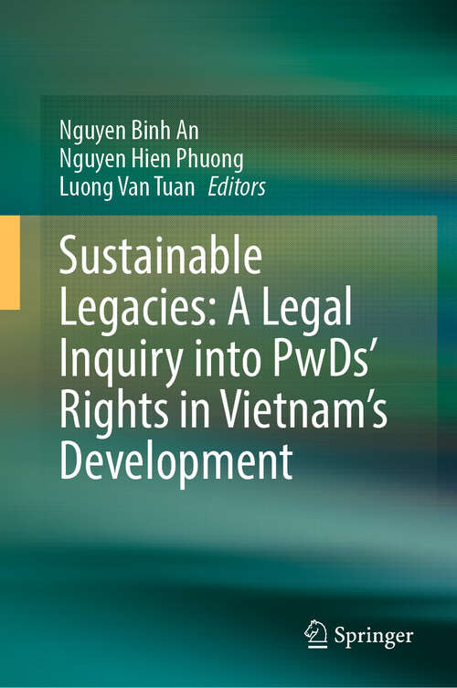 Book cover of Sustainable Legacies: A Legal Inquiry into PwDs’ Rights in Vietnam’s Development