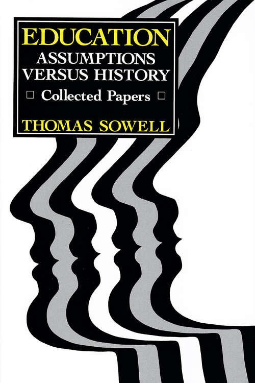 Book cover of Education: Assumptions versus History: Collected Papers
