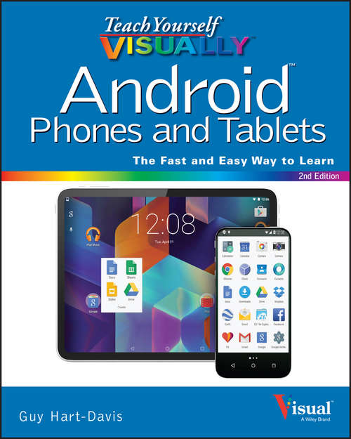 Book cover of Teach Yourself VISUALLY Android Phones and Tablets: The Fast And Easy Way To Learn (2) (Teach Yourself VISUALLY (Tech))