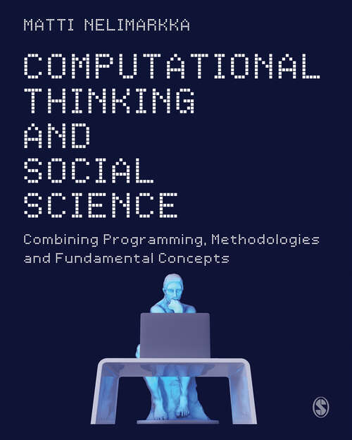 Book cover of Computational Thinking and Social Science: Combining Programming, Methodologies and Fundamental Concepts