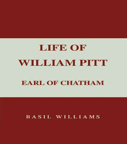 Book cover of The Life of William Pitt, Volume 1: Earl of Chatham