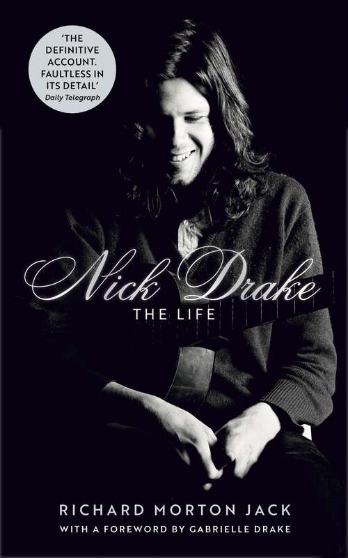 Book cover of Nick Drake: The Life