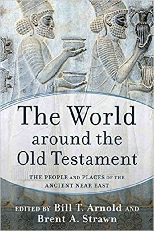 Book cover of The World Around the Old Testament: The People and Places of the Ancient Near East