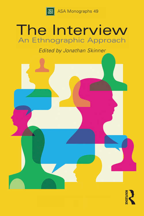 Book cover of The Interview: An Ethnographic Approach (Association Of Social Anthropologists Monographs)