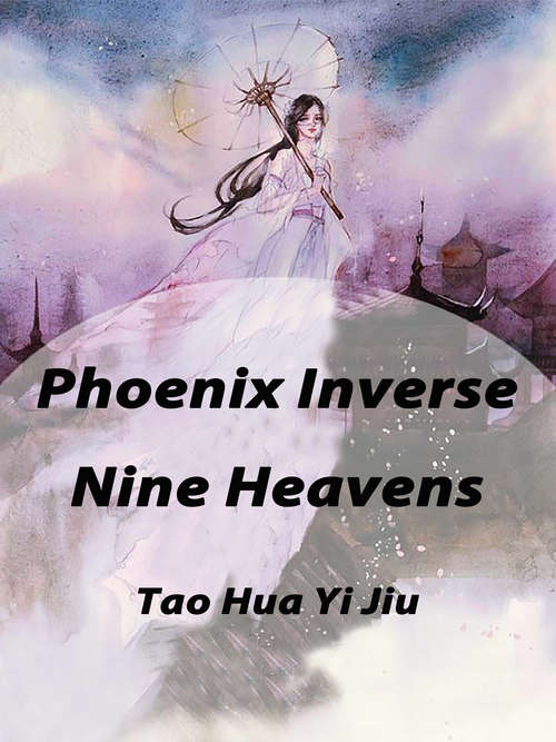 Book cover of Phoenix Inverse Nine Heavens: Volume 1 (Volume 1 #1)