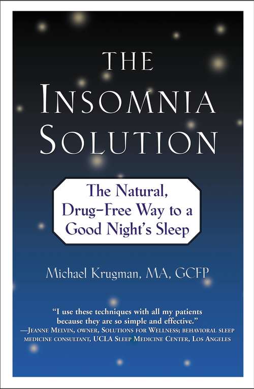 Book cover of The Insomnia Solution: The Natural, Drug-Free Way to a Good Night's Sleep