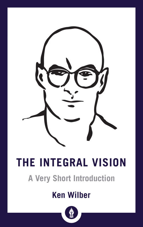 Book cover of The Integral Vision: A Very Short Introduction (Shambhala Pocket Library)