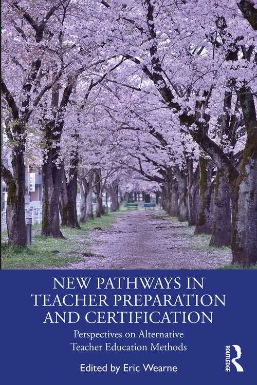 Book cover of New Pathways in Teacher Preparation and Certification: Perspectives on Alternative Teacher Education Methods