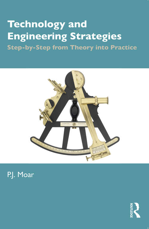 Book cover of Technology and Engineering Strategies: Step-by-Step from Theory into Practice