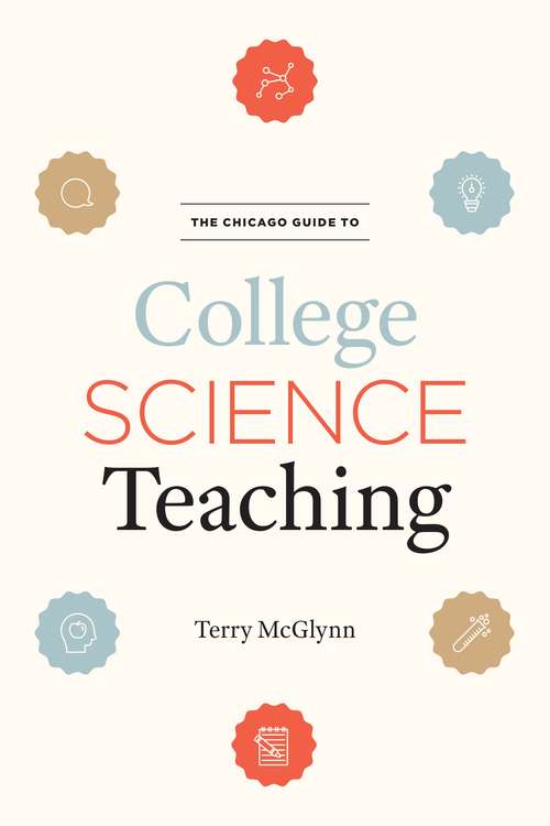 Book cover of The Chicago Guide to College Science Teaching (Chicago Guides To Academic Life Ser.)