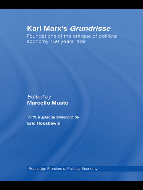 Book cover of Karl Marx's Grundrisse: Foundations of the critique of political economy 150 years later (Routledge Frontiers Of Political Economy Ser.)