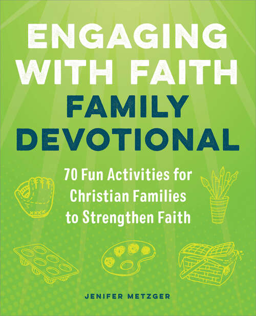 Book cover of Engaging with Faith Family Devotional: 70 Fun Activities For Christian Families to Strengthen Faith