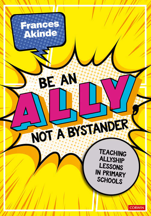 Book cover of Be an Ally, not a Bystander: Allyship lessons for 7-12 year olds