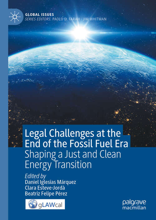 Book cover of Legal Challenges at the End of the Fossil Fuel Era: Shaping a Just and Clean Energy Transition (2024) (Global Issues)