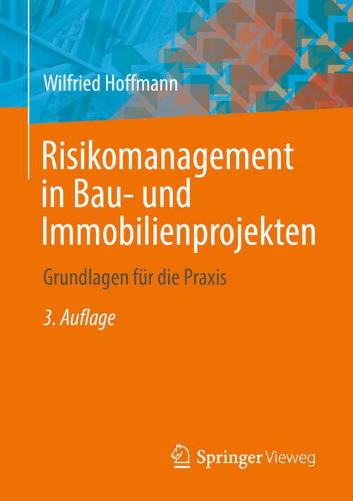 Book cover of Risikomanagement in Bau- und Immobilienprojekten: Grundlagen für die Praxis (3. Aufl. 2022)